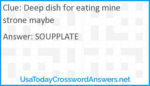 Deep dish for eating minestrone maybe Answer