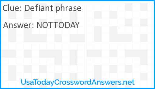 Defiant phrase Answer