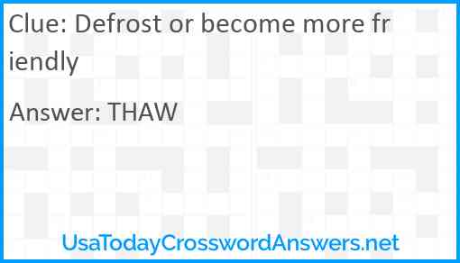Defrost or become more friendly Answer