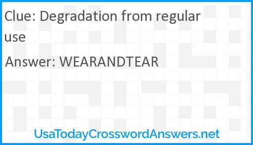 Degradation from regular use Answer