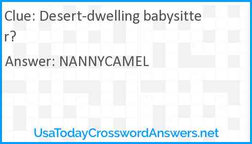 Desert-dwelling babysitter? Answer