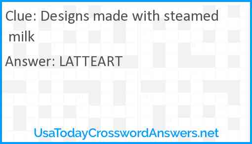 Designs made with steamed milk Answer