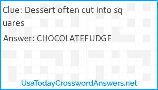 Dessert often cut into squares Answer