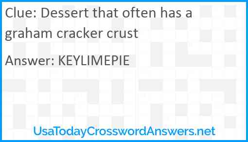 Dessert that often has a graham cracker crust Answer