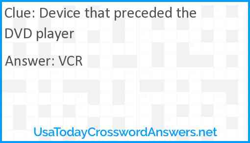 Device that preceded the DVD player Answer