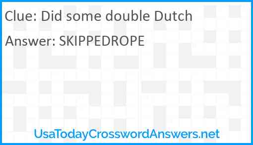 Did some double Dutch Answer