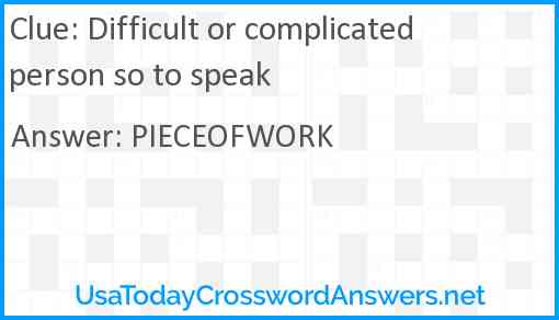 Difficult or complicated person so to speak Answer