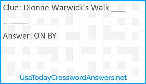 Dionne Warwick's Walk ____ ____ Answer