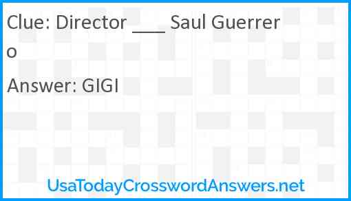 Director ___ Saul Guerrero Answer