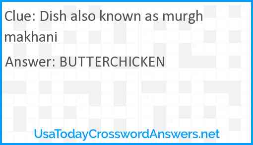 Dish also known as murgh makhani Answer