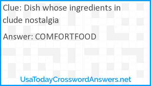 Dish whose ingredients include nostalgia Answer