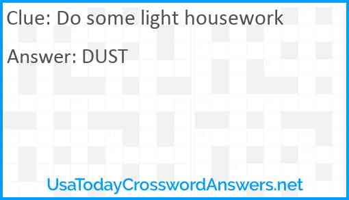 Do some light housework Answer