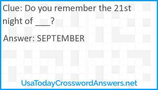 Do you remember the 21st night of ___? Answer