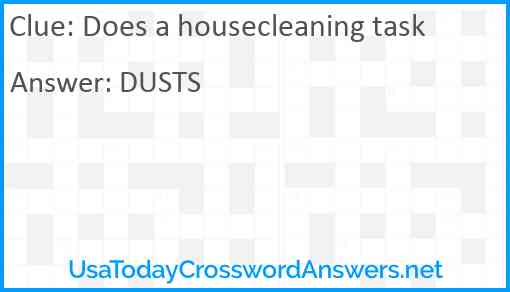Does a housecleaning task Answer