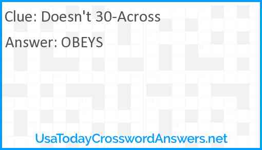 Doesn't 30-Across Answer