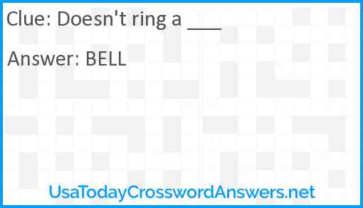 Doesn't ring a ___ Answer