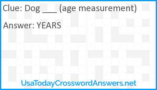 Dog ___ (age measurement) Answer