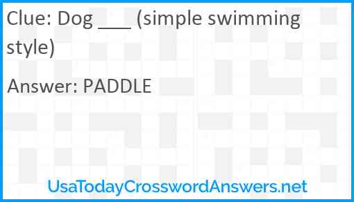 Dog ___ (simple swimming style) Answer