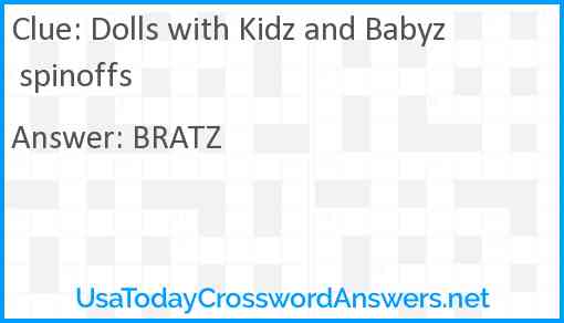 Dolls with Kidz and Babyz spinoffs Answer