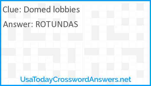 Domed lobbies Answer