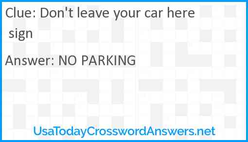 Don't leave your car here sign Answer