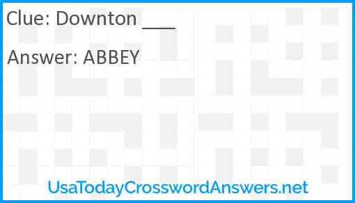 Downton ___ Answer