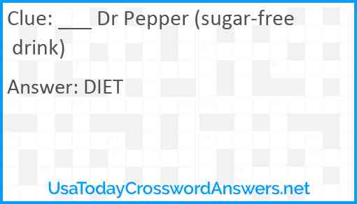 ___ Dr Pepper (sugar-free drink) Answer