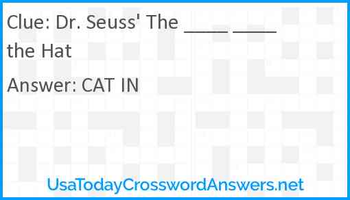 Dr. Seuss' The ____ ____ the Hat Answer