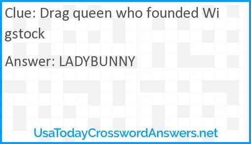 Drag queen who founded Wigstock Answer