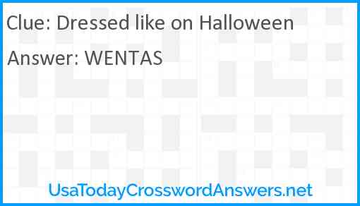 Dressed like on Halloween Answer