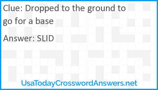 Dropped to the ground to go for a base Answer