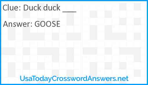 Duck . . . duck . . . ___! Answer