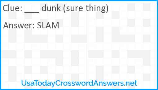 ___ dunk (sure thing) Answer