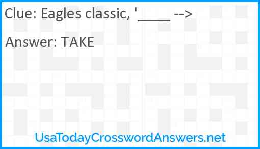 Eagles classic, '____ --> Answer