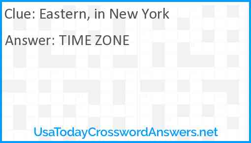 Eastern, in New York Answer