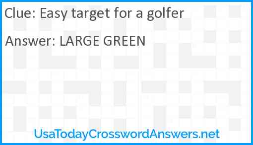 Easy target for a golfer Answer