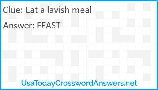 Eat a lavish meal Answer