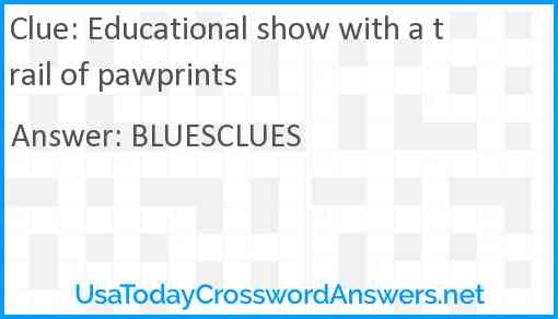 Educational show with a trail of pawprints Answer