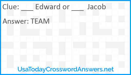 ___ Edward or ___  Jacob Answer
