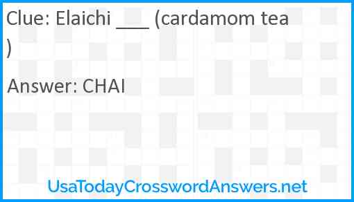 Elaichi ___ (cardamom tea) Answer