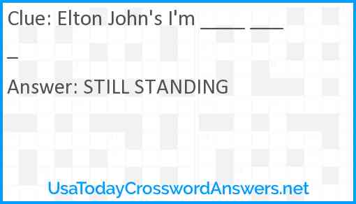 Elton John's I'm ____ ____ Answer