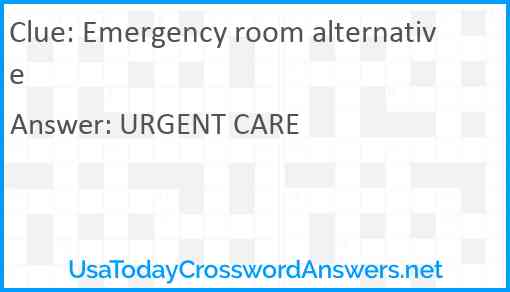 Emergency room alternative Answer