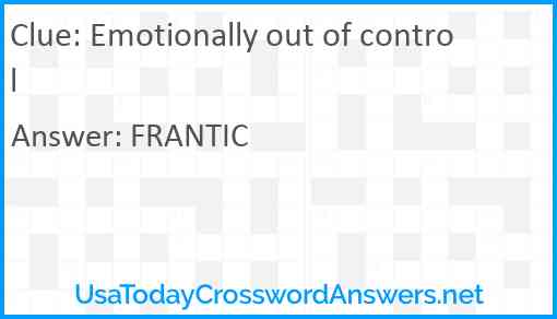 Emotionally out of control Answer