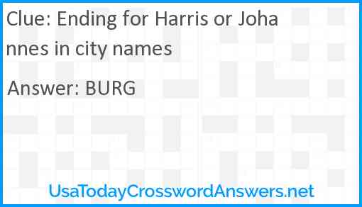 Ending for Harris or Johannes in city names Answer