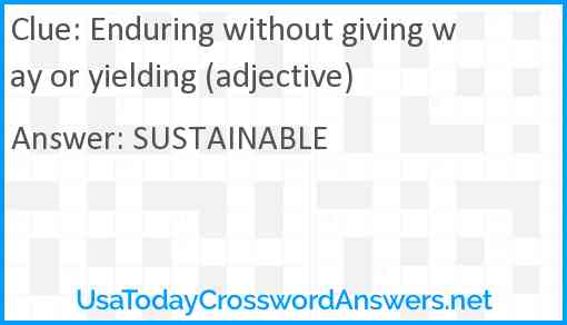 Enduring without giving way or yielding (adjective) Answer