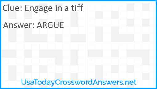 Engage in a tiff Answer
