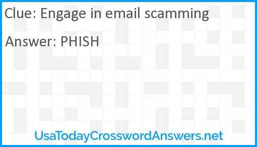 Engage in email scamming Answer