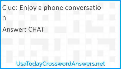 Enjoy a phone conversation Answer