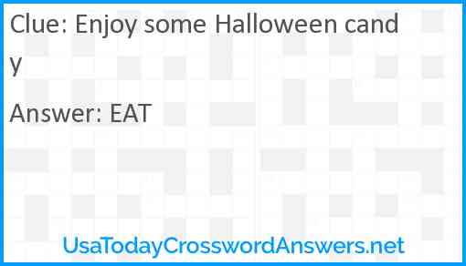 Enjoy some Halloween candy Answer