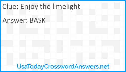 Enjoy the limelight Answer